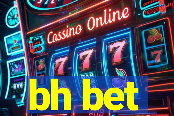 bh bet